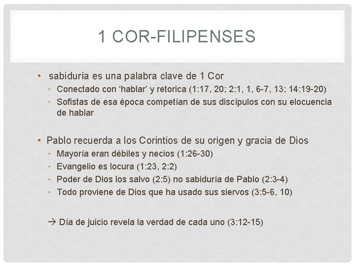 1 COR-FILIPENSES • sabiduría es una palabra clave de 1 Cor • Conectado con