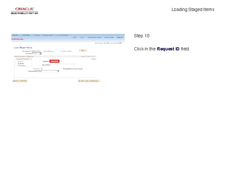 Loading Staged Items Step 10 Click in the Request ID field. 