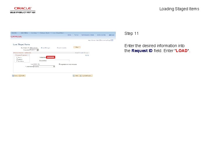 Loading Staged Items Step 11 Enter the desired information into the Request ID field.