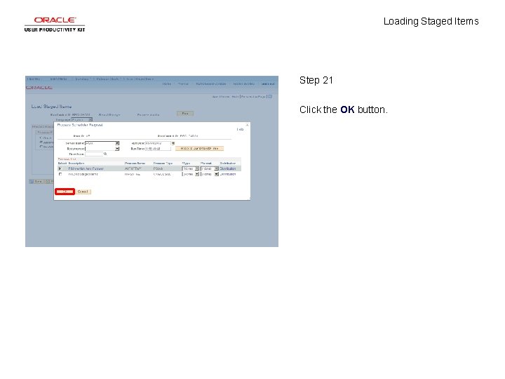 Loading Staged Items Step 21 Click the OK button. 