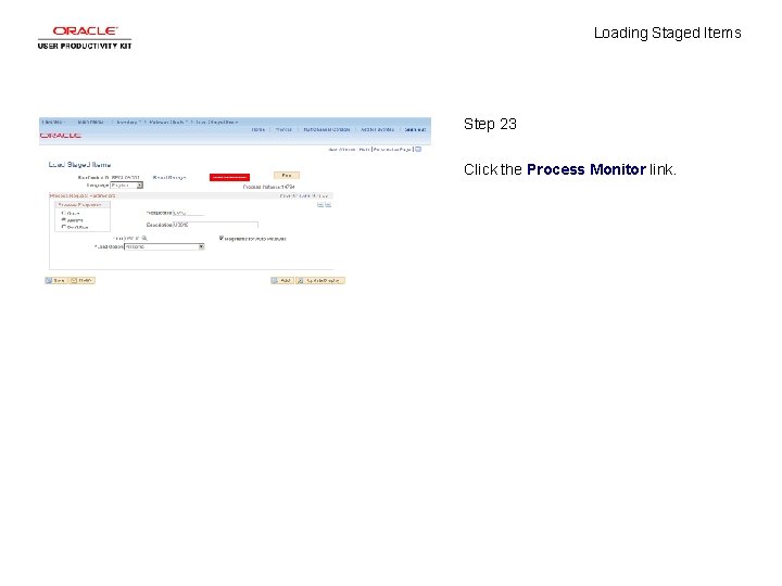 Loading Staged Items Step 23 Click the Process Monitor link. 