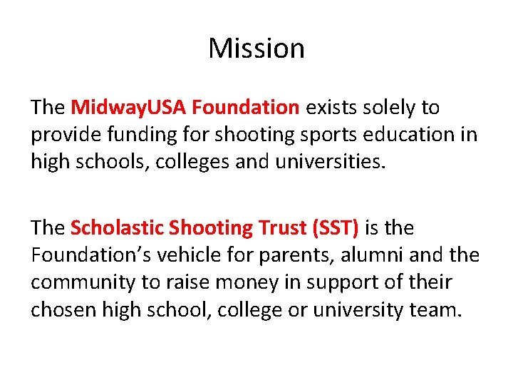 Mission The Midway. USA Foundation exists solely to provide funding for shooting sports education