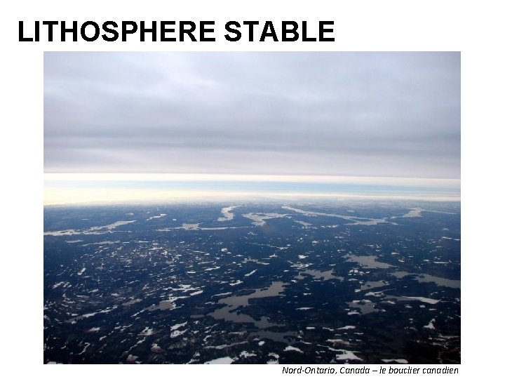 LITHOSPHERE STABLE Nord-Ontario, Canada – le bouclier canadien 