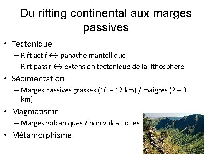 Du rifting continental aux marges passives • Tectonique – Rift actif ↔ panache mantellique