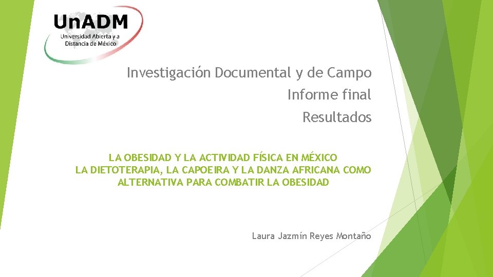 Investigación Documental y de Campo Informe final Resultados LA OBESIDAD Y LA ACTIVIDAD FÍSICA