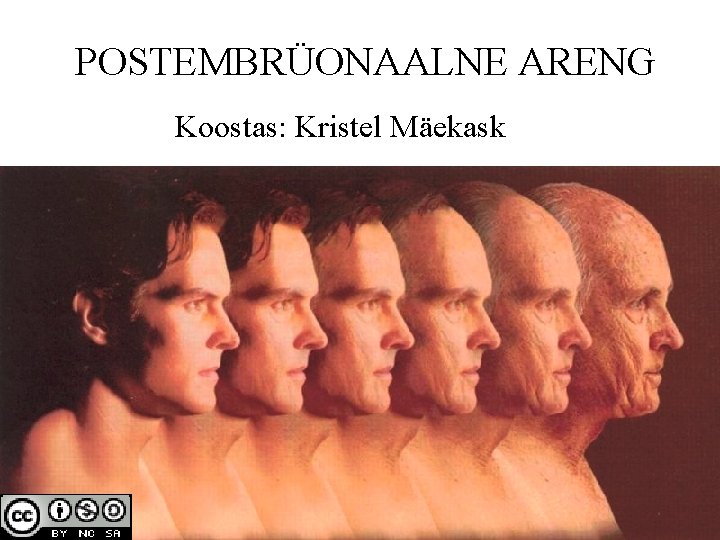 POSTEMBRÜONAALNE ARENG Koostas: Kristel Mäekask 