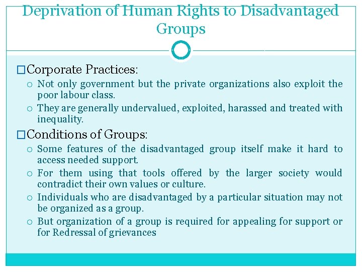 Deprivation of Human Rights to Disadvantaged Groups �Corporate Practices: Not only government but the