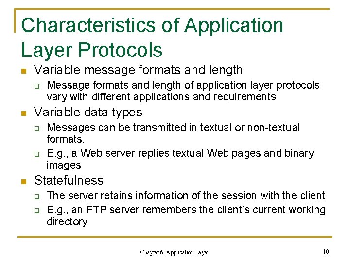 Characteristics of Application Layer Protocols n Variable message formats and length q n Variable Characteristics of Application Layer Protocols n Variable message formats and length q n Variable