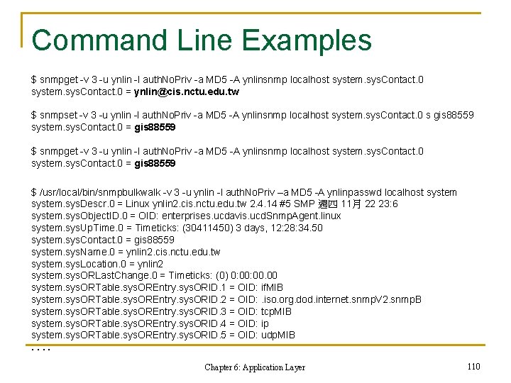 Command Line Examples $ snmpget -v 3 -u ynlin -l auth. No. Priv -a Command Line Examples $ snmpget -v 3 -u ynlin -l auth. No. Priv -a