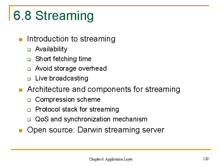 6. 8 Streaming n Introduction to streaming q q n Architecture and components for 6. 8 Streaming n Introduction to streaming q q n Architecture and components for