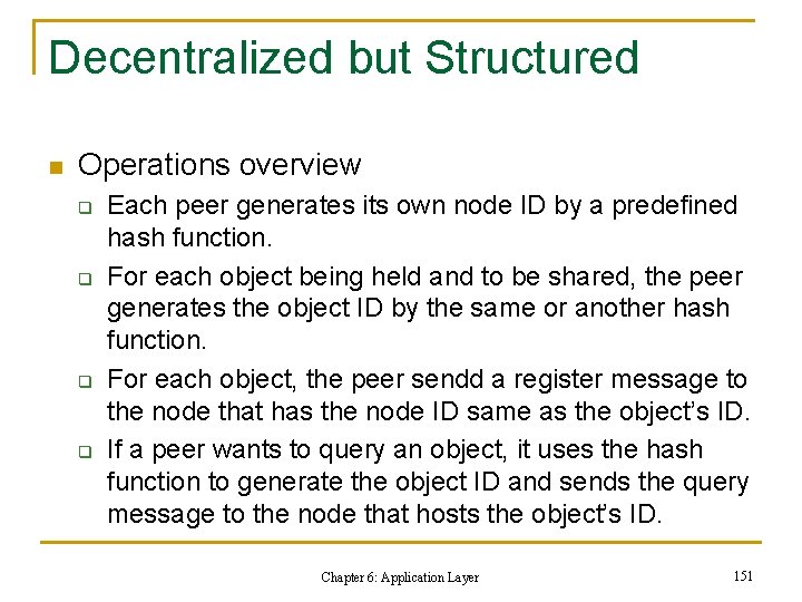 Decentralized but Structured n Operations overview q q Each peer generates its own node Decentralized but Structured n Operations overview q q Each peer generates its own node