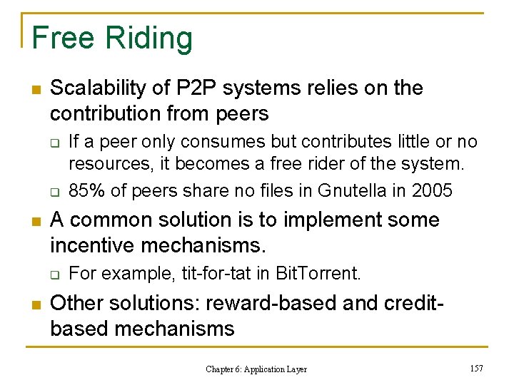 Free Riding n Scalability of P 2 P systems relies on the contribution from Free Riding n Scalability of P 2 P systems relies on the contribution from