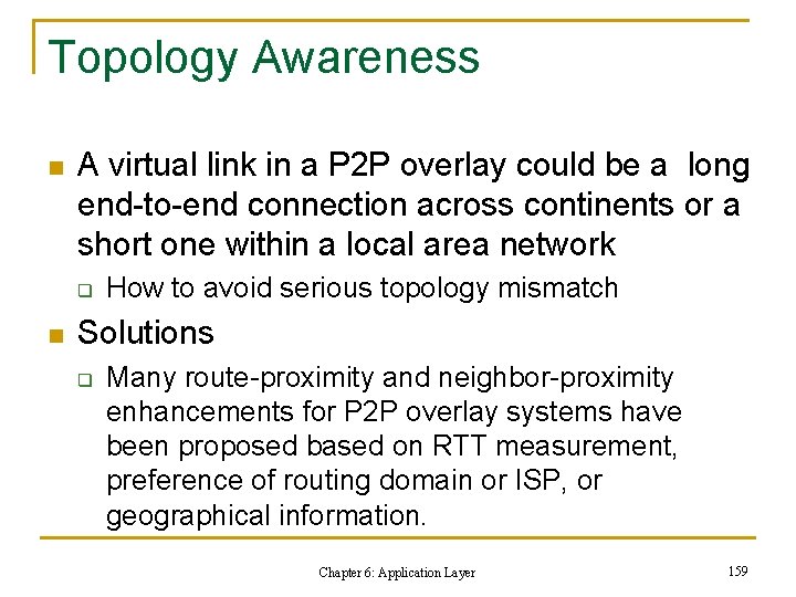 Topology Awareness n A virtual link in a P 2 P overlay could be Topology Awareness n A virtual link in a P 2 P overlay could be