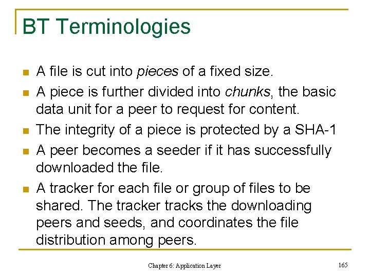 BT Terminologies n n n A file is cut into pieces of a fixed BT Terminologies n n n A file is cut into pieces of a fixed