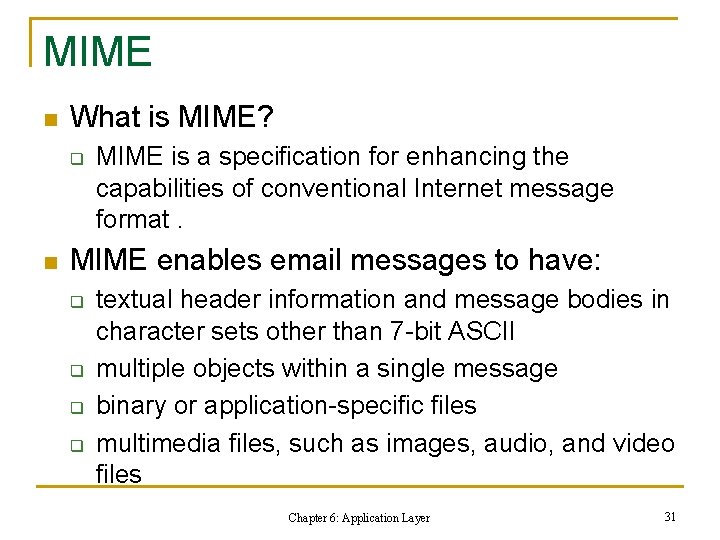 MIME n What is MIME? q n MIME is a specification for enhancing the MIME n What is MIME? q n MIME is a specification for enhancing the