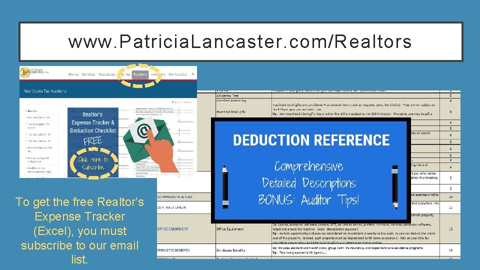 www. Patricia. Lancaster. com/Realtors To get the free Realtor’s Expense Tracker (Excel), you must