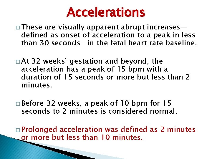 � These Accelerations are visually apparent abrupt increases— defined as onset of acceleration to