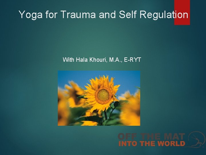  Yoga for Trauma and Self Regulation With Hala Khouri, M. A. , E-RYT