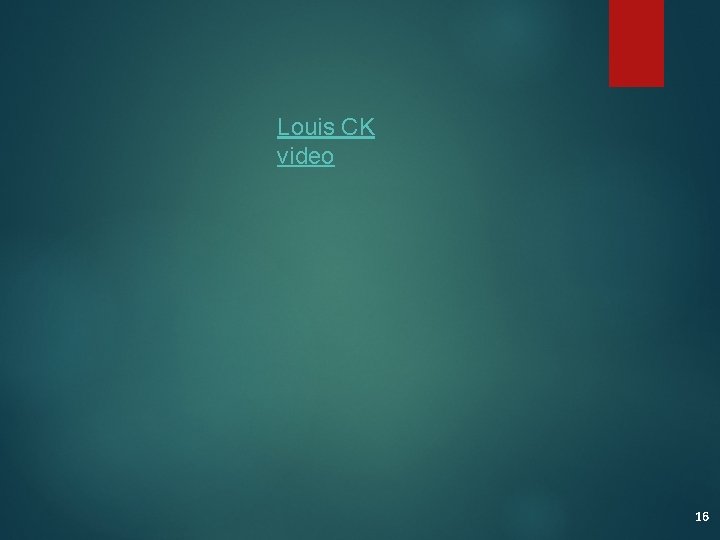 Louis CK video 16 