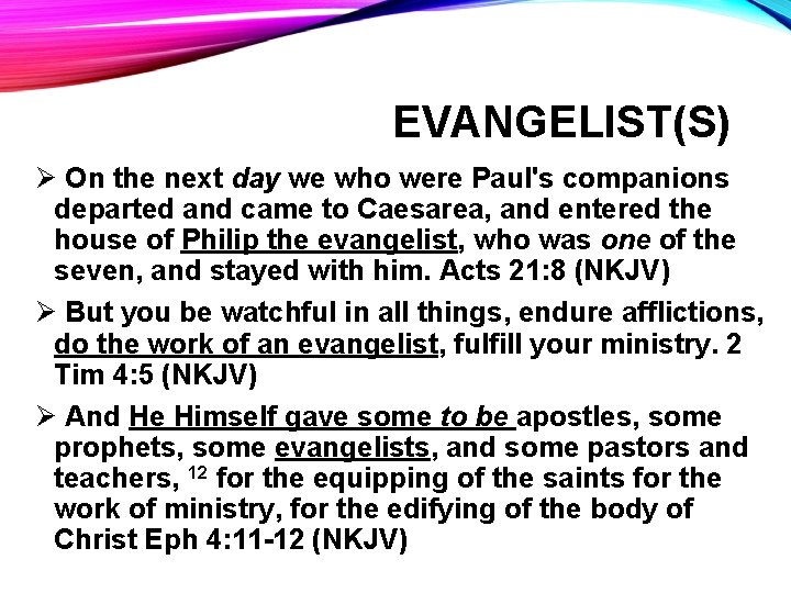 EVANGELIST(S) Ø On the next day we who were Paul's companions departed and came