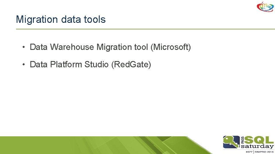 Migration data tools • Data Warehouse Migration tool (Microsoft) • Data Platform Studio (Red.