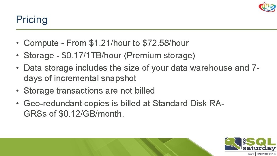 Pricing • Compute - From $1. 21/hour to $72. 58/hour • Storage - $0.