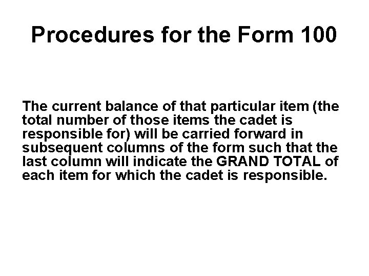 Procedures for the Form 100 The current balance of that particular item (the total