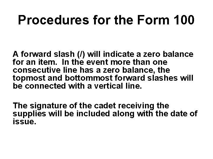 Procedures for the Form 100 A forward slash (/) will indicate a zero balance