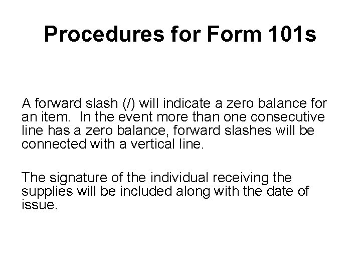 Procedures for Form 101 s A forward slash (/) will indicate a zero balance