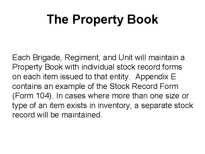 The Property Book Each Brigade, Regiment, and Unit will maintain a Property Book with