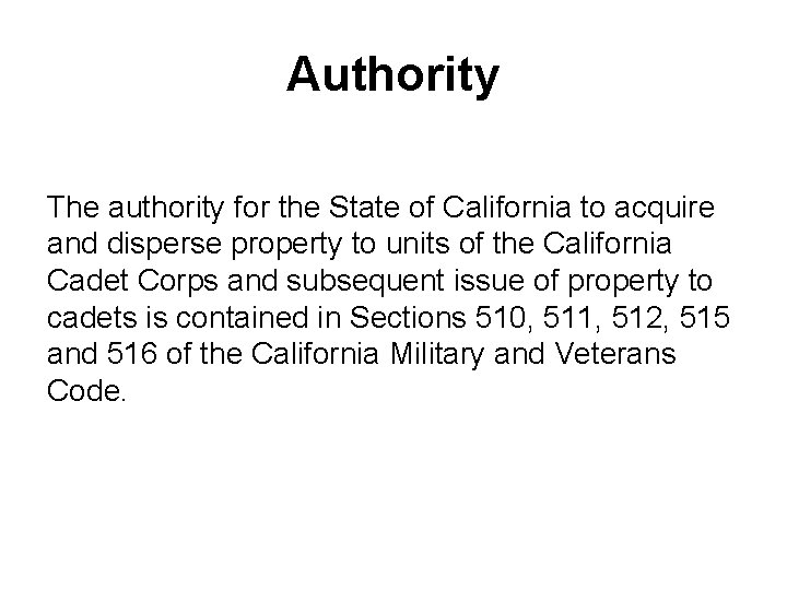 Authority The authority for the State of California to acquire and disperse property to