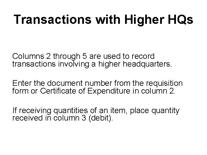 Transactions with Higher HQs Columns 2 through 5 are used to record transactions involving