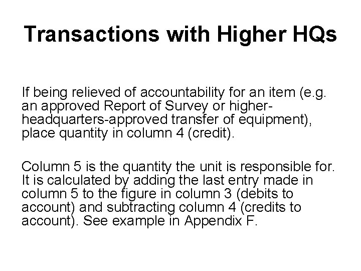 Transactions with Higher HQs If being relieved of accountability for an item (e. g.