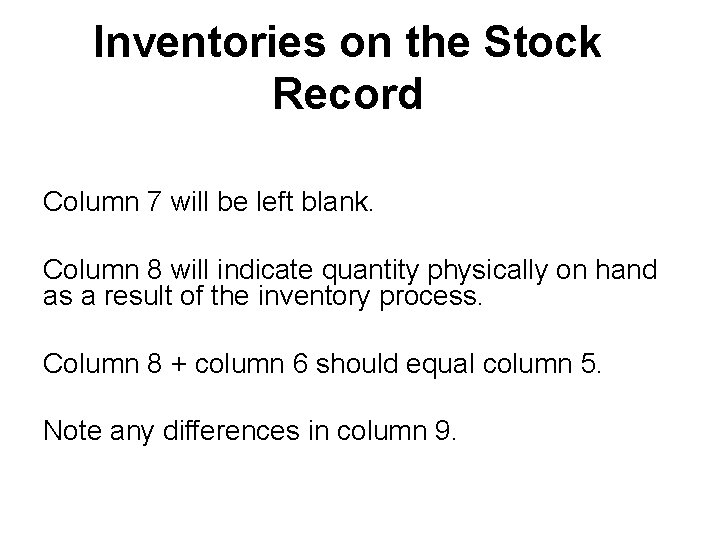 Inventories on the Stock Record Column 7 will be left blank. Column 8 will