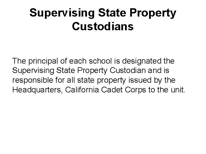 Supervising State Property Custodians The principal of each school is designated the Supervising State