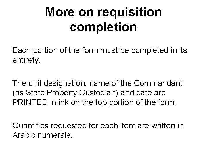 More on requisition completion Each portion of the form must be completed in its