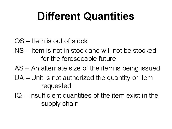 Different Quantities OS – Item is out of stock NS – Item is not