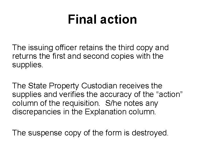 Final action The issuing officer retains the third copy and returns the first and