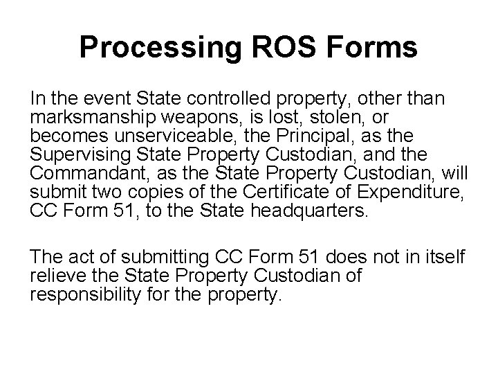 Processing ROS Forms In the event State controlled property, other than marksmanship weapons, is