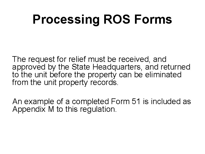 Processing ROS Forms The request for relief must be received, and approved by the
