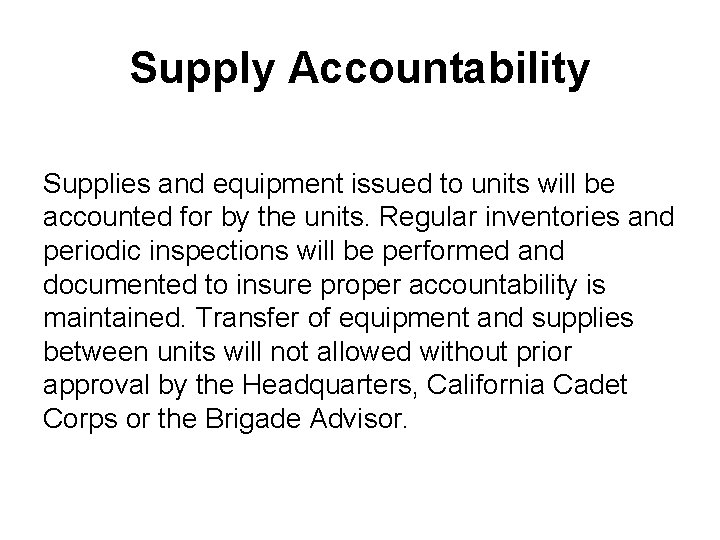 Supply Accountability Supplies and equipment issued to units will be accounted for by the