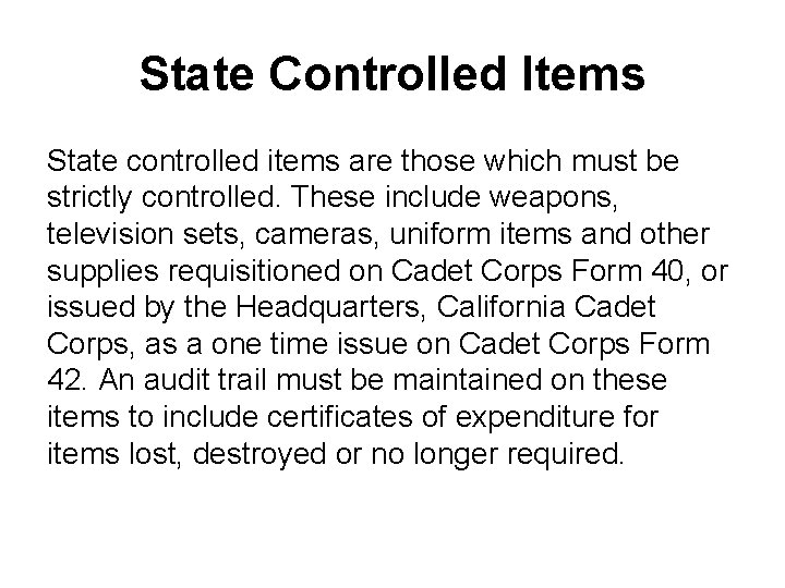 State Controlled Items State controlled items are those which must be strictly controlled. These