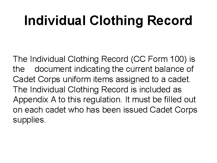 Individual Clothing Record The Individual Clothing Record (CC Form 100) is the document indicating