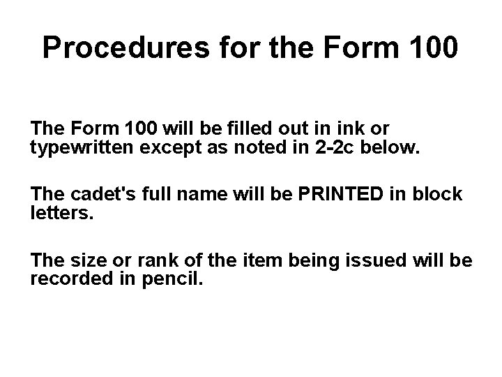 Procedures for the Form 100 The Form 100 will be filled out in ink