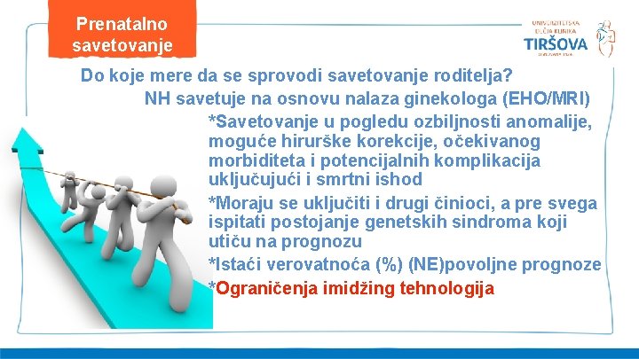 Prenatalno savetovanje Do koje mere da se sprovodi savetovanje roditelja? NH savetuje na osnovu