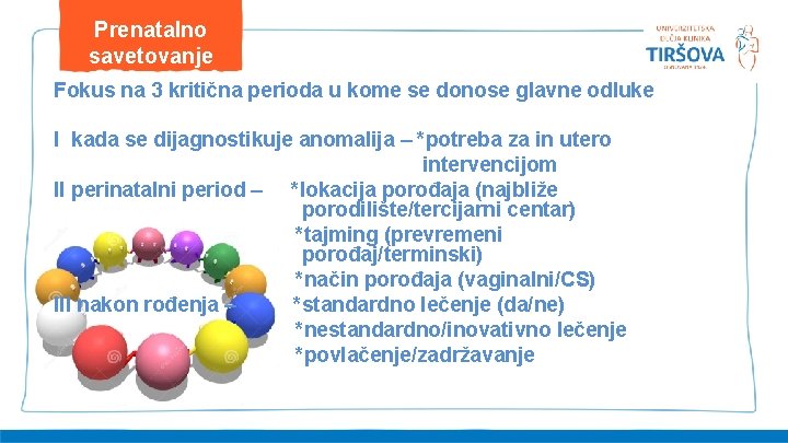 Prenatalno savetovanje Fokus na 3 kritična perioda u kome se donose glavne odluke I