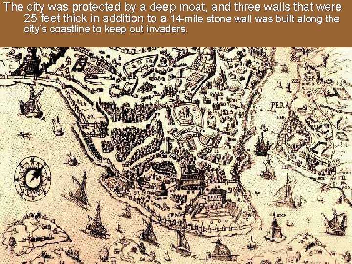 The city was protected by a deep moat, and three walls that were 25 The city was protected by a deep moat, and three walls that were 25