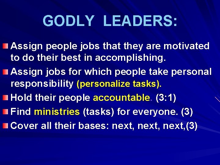 GODLY LEADERS: Assign people jobs that they are motivated to do their best in