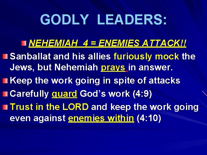GODLY LEADERS: NEHEMIAH 4 = ENEMIES ATTACK!! Sanballat and his allies furiously mock the