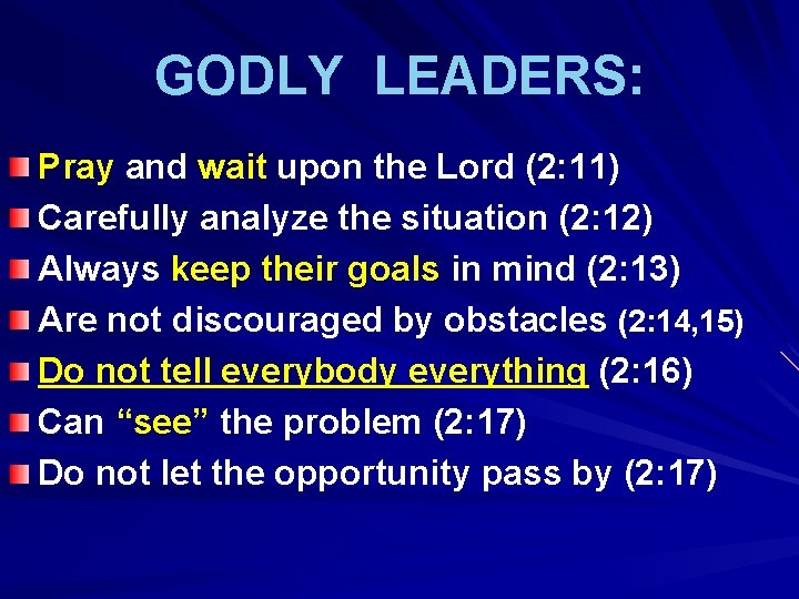 GODLY LEADERS: Pray and wait upon the Lord (2: 11) Carefully analyze the situation